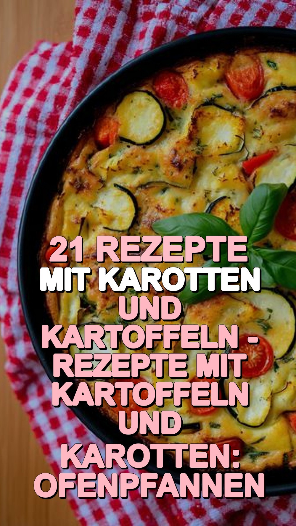 rezepte mit karotten und kartoffeln - Rezepte Mit Kartoffeln Und Karotten: Ofenpfannen