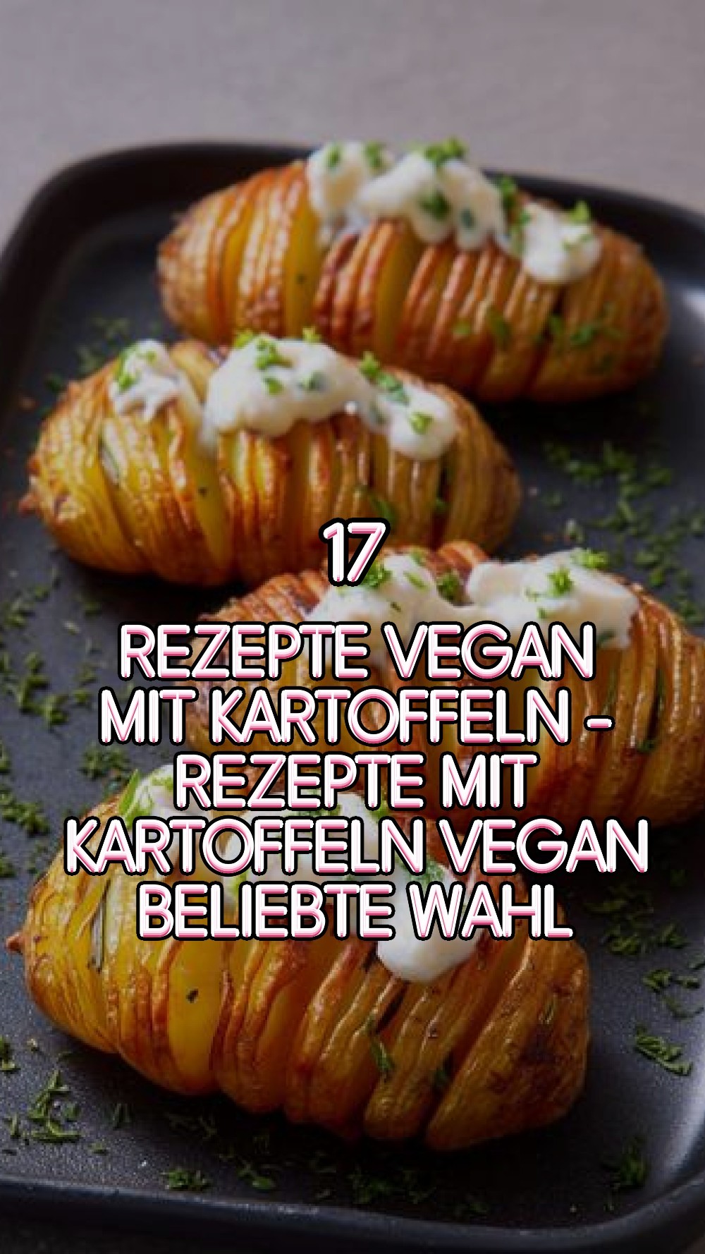 rezepte vegan mit kartoffeln - Rezepte Mit Kartoffeln Vegan Beliebte Wahl